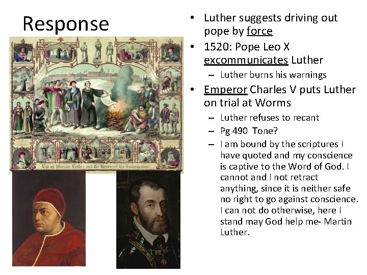 Response • Luther suggests driving out pope by force • 1520: Pope Leo X