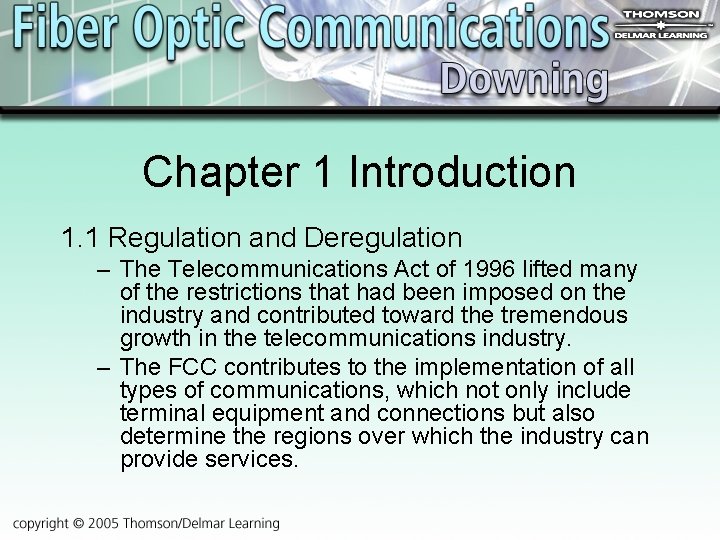 Chapter 1 Introduction 1. 1 Regulation and Deregulation – The Telecommunications Act of 1996