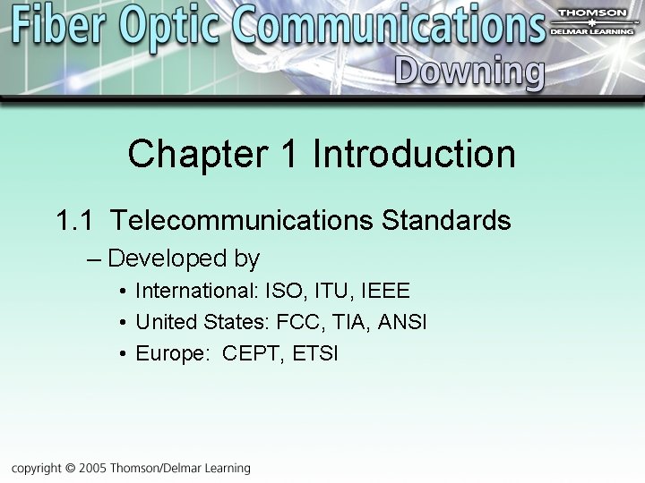 Chapter 1 Introduction 1. 1 Telecommunications Standards – Developed by • International: ISO, ITU,