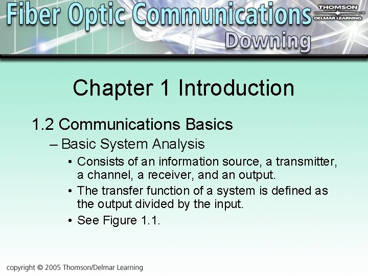 Chapter 1 Introduction 1. 2 Communications Basics – Basic System Analysis • Consists of