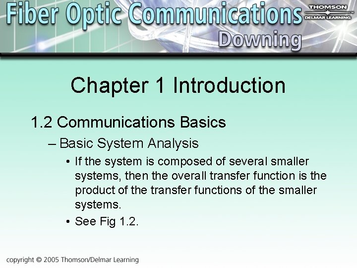 Chapter 1 Introduction 1. 2 Communications Basics – Basic System Analysis • If the