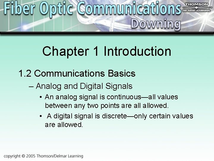 Chapter 1 Introduction 1. 2 Communications Basics – Analog and Digital Signals • An