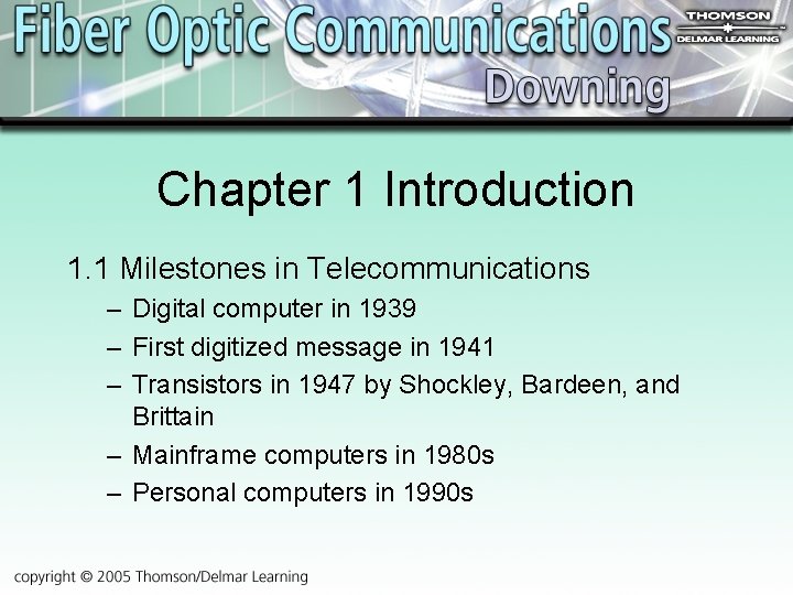 Chapter 1 Introduction 1. 1 Milestones in Telecommunications – Digital computer in 1939 –