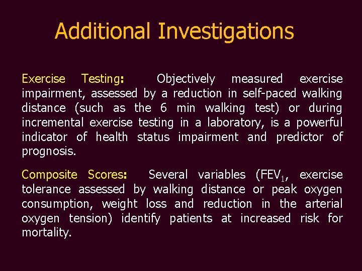 Additional Investigations Exercise Testing: Objectively measured exercise impairment, assessed by a reduction in self-paced