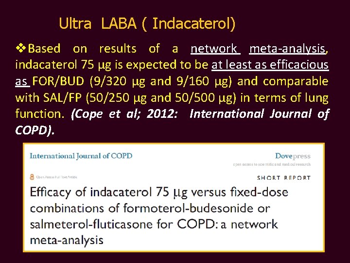 Ultra LABA ( Indacaterol) v. Based on results of a network meta-analysis, indacaterol 75