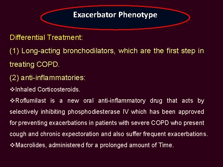 Exacerbator Phenotype Differential Treatment: (1) Long-acting bronchodilators, which are the first step in treating
