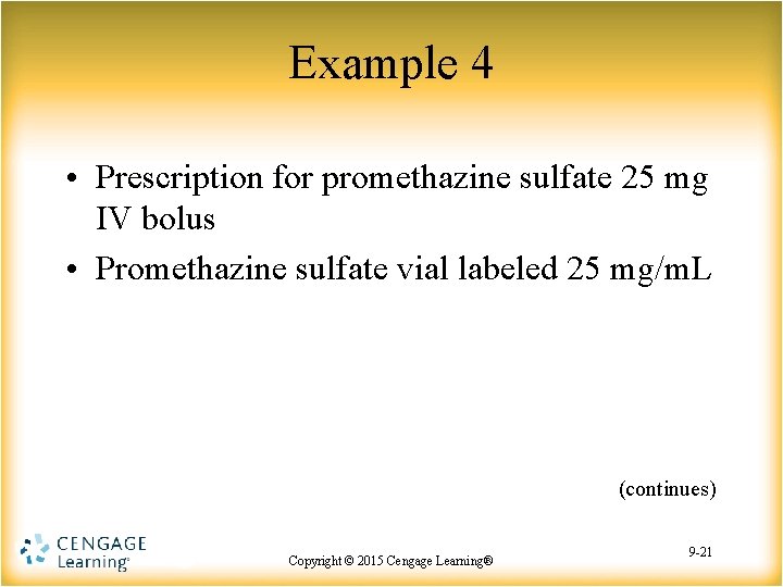 Example 4 • Prescription for promethazine sulfate 25 mg IV bolus • Promethazine sulfate