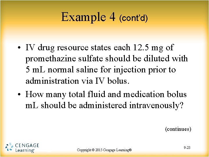 Example 4 (cont’d) • IV drug resource states each 12. 5 mg of promethazine