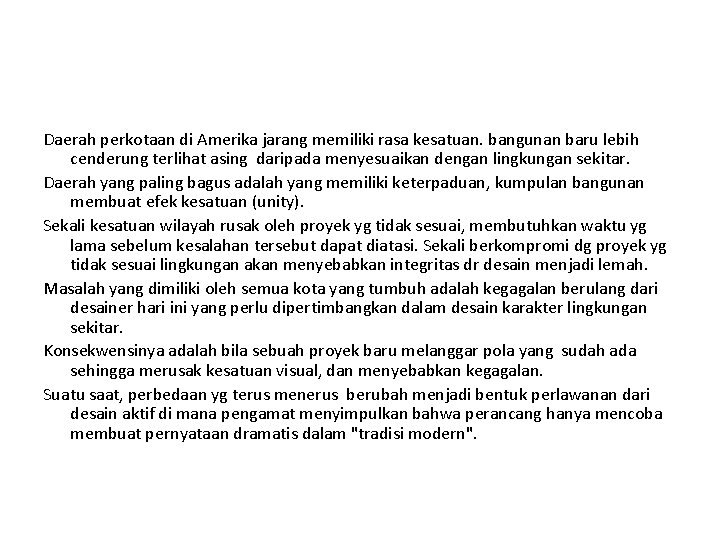 Daerah perkotaan di Amerika jarang memiliki rasa kesatuan. bangunan baru lebih cenderung terlihat asing