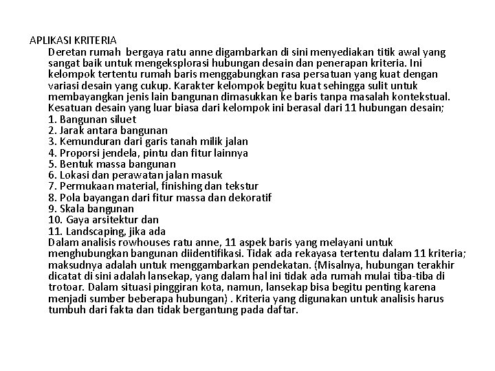 APLIKASI KRITERIA Deretan rumah bergaya ratu anne digambarkan di sini menyediakan titik awal yang
