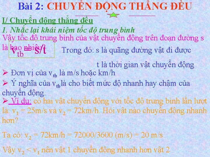 Bài 2: CHUYỂN ĐỘNG THẲNG ĐỀU I/ Chuyển động thẳng đều 1. Nhắc lại