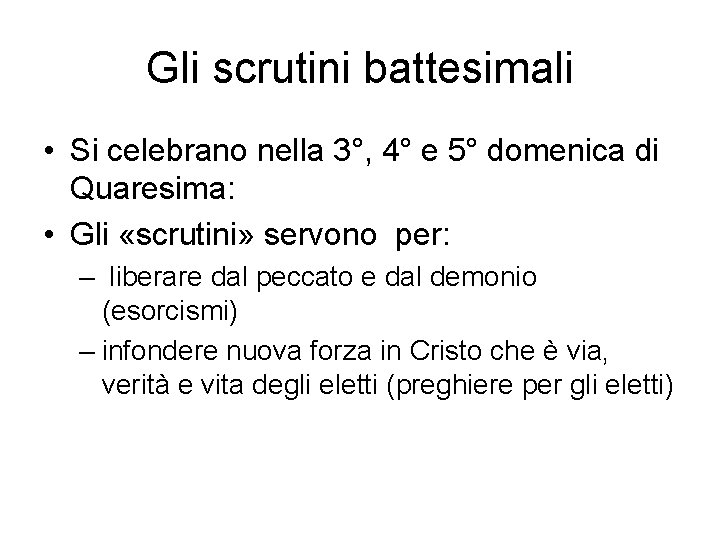 Gli scrutini battesimali • Si celebrano nella 3°, 4° e 5° domenica di Quaresima: