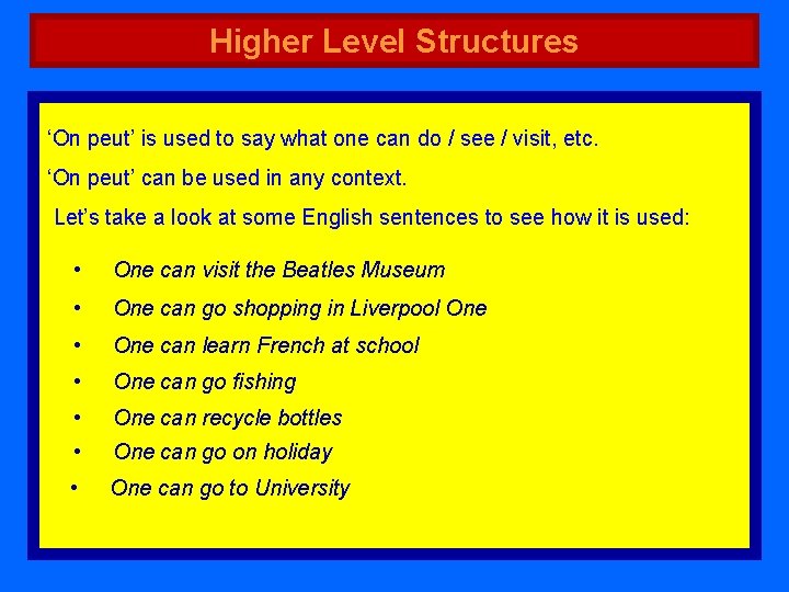 Higher Level Structures ‘On peut’ is used to say what one can do /