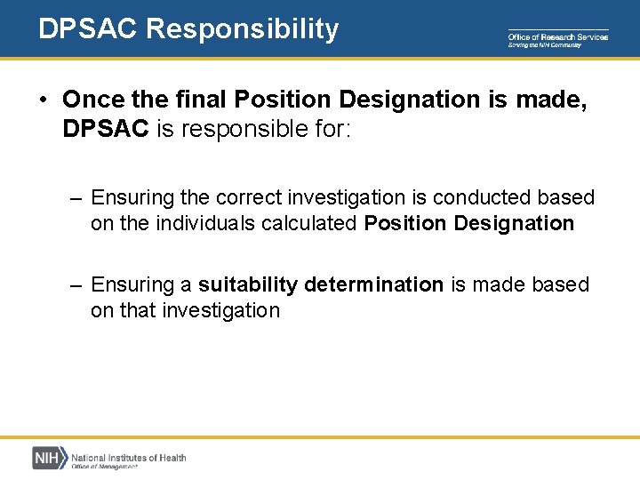 DPSAC Responsibility • Once the final Position Designation is made, DPSAC is responsible for: DPSAC Responsibility • Once the final Position Designation is made, DPSAC is responsible for: