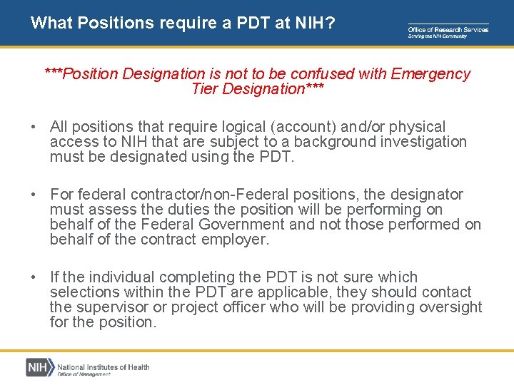 What Positions require a PDT at NIH? ***Position Designation is not to be confused What Positions require a PDT at NIH? ***Position Designation is not to be confused