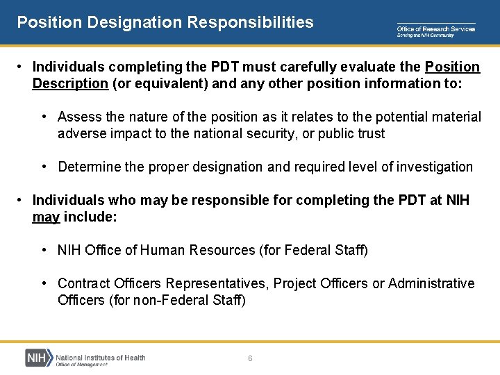 Position Designation Responsibilities • Individuals completing the PDT must carefully evaluate the Position Description Position Designation Responsibilities • Individuals completing the PDT must carefully evaluate the Position Description