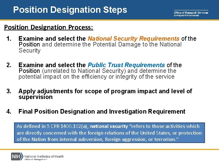 Position Designation Steps Position Designation Process: 1. Examine and select the National Security Requirements Position Designation Steps Position Designation Process: 1. Examine and select the National Security Requirements