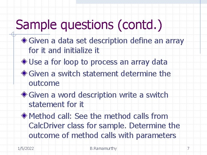 Sample questions (contd. ) Given a data set description define an array for it
