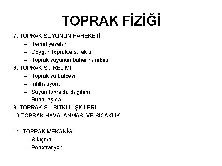 TOPRAK FİZİĞİ 7. TOPRAK SUYUNUN HAREKETİ – Temel yasalar – Doygun toprakta su akışı