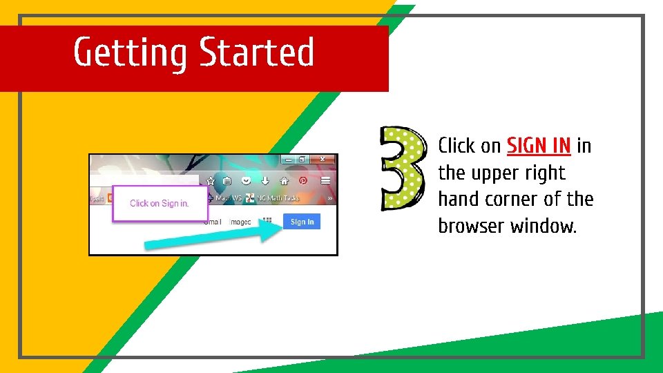 Getting Started Click on SIGN IN in the upper right hand corner of the