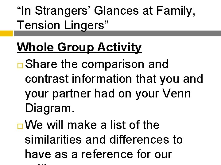 “In Strangers’ Glances at Family, Tension Lingers” Whole Group Activity Share the comparison and