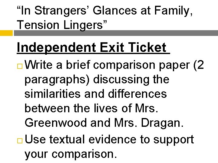 “In Strangers’ Glances at Family, Tension Lingers” Independent Exit Ticket Write a brief comparison