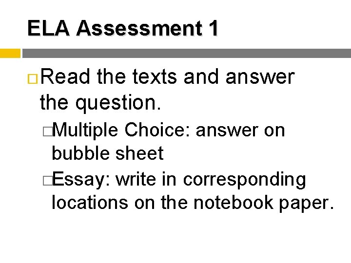 ELA Assessment 1 Read the texts and answer the question. �Multiple Choice: answer on