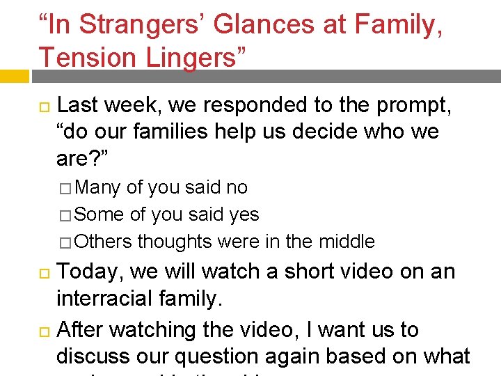 “In Strangers’ Glances at Family, Tension Lingers” Last week, we responded to the prompt,