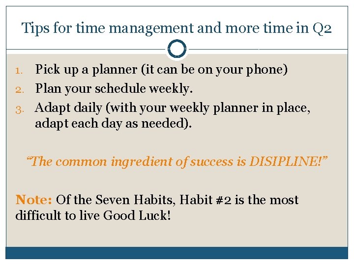 Tips for time management and more time in Q 2 Pick up a planner