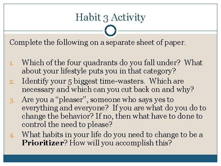 Habit 3 Activity Complete the following on a separate sheet of paper. Which of