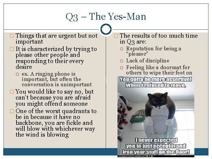 Q 3 – The Yes-Man � Things that are urgent but not important �