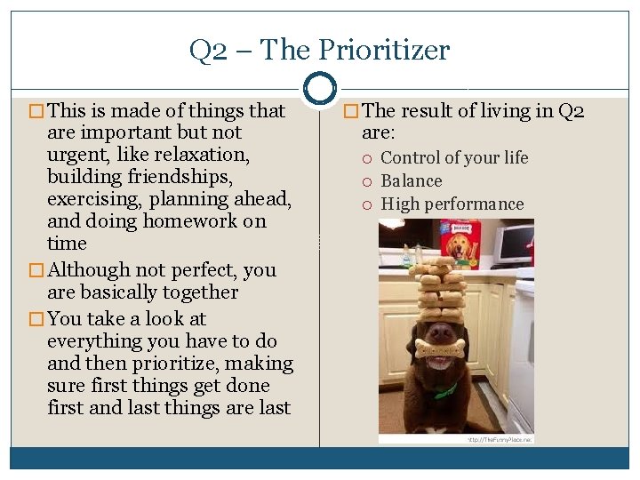 Q 2 – The Prioritizer � This is made of things that are important