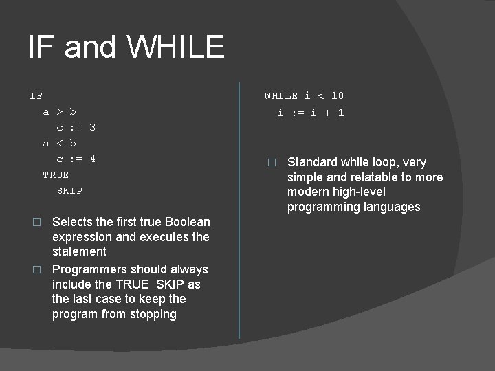 IF and WHILE IF a > b c : = 3 a < b IF and WHILE IF a > b c : = 3 a < b