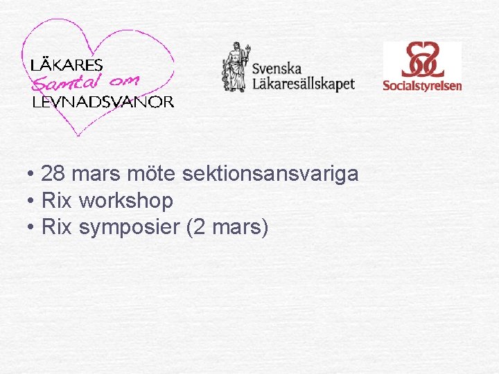  • 28 mars möte sektionsansvariga • Rix workshop • Rix symposier (2 mars)