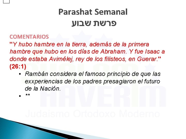 Parashat Semanal פרשת שבוע COMENTARIOS "Y hubo hambre en la tierra, además de la