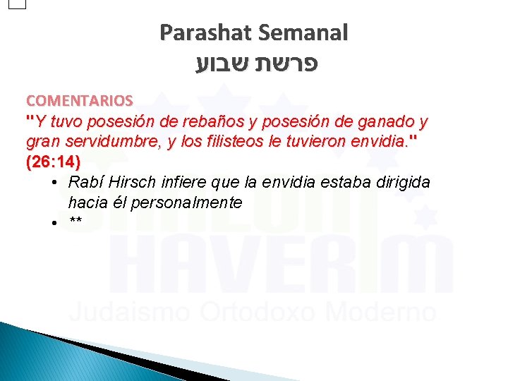 Parashat Semanal פרשת שבוע COMENTARIOS "Y tuvo posesión de rebaños y posesión de ganado