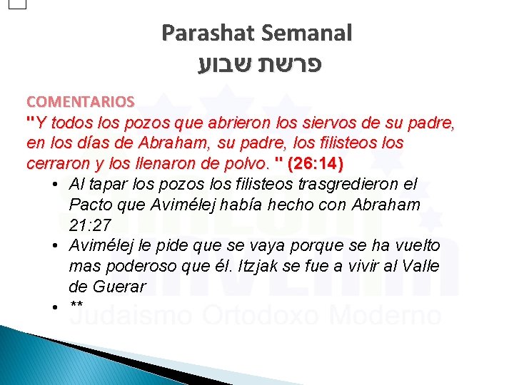 Parashat Semanal פרשת שבוע COMENTARIOS "Y todos los pozos que abrieron los siervos de