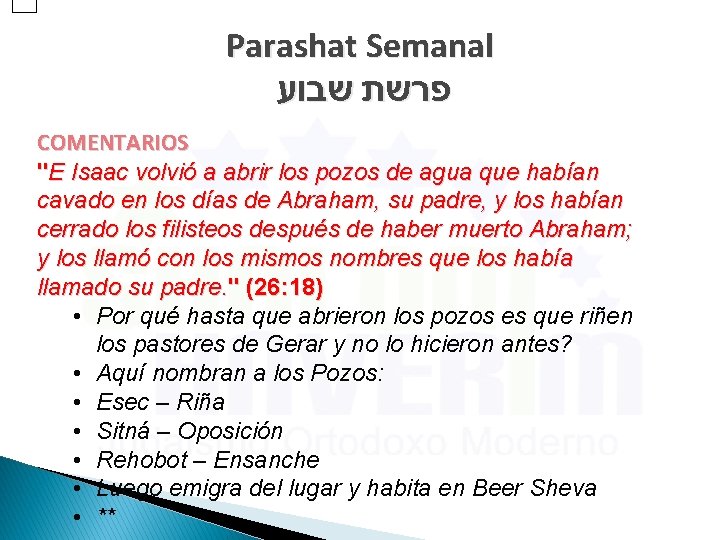 Parashat Semanal פרשת שבוע COMENTARIOS "E Isaac volvió a abrir los pozos de agua