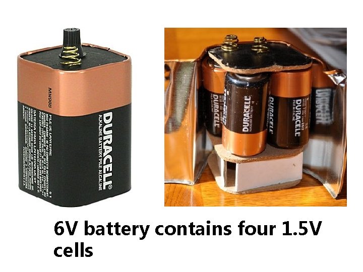 6 V battery contains four 1. 5 V cells 
