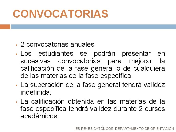 CONVOCATORIAS § § 2 convocatorias anuales. Los estudiantes se podrán presentar en sucesivas convocatorias