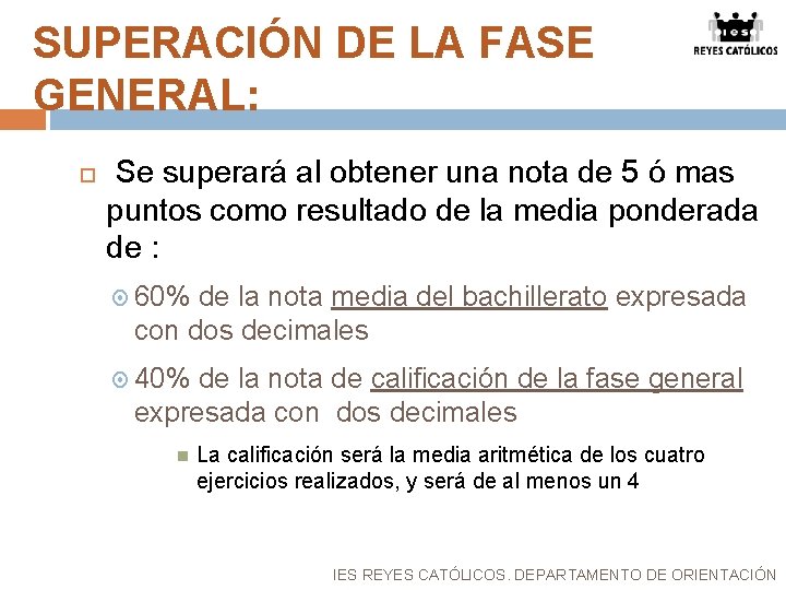 SUPERACIÓN DE LA FASE GENERAL: Se superará al obtener una nota de 5 ó