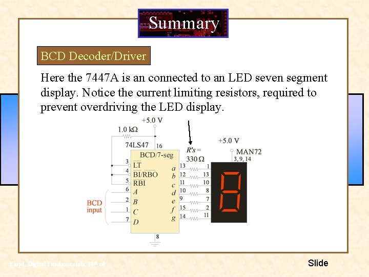 Summary BCD Decoder/Driver Here the 7447 A is an connected to an LED seven Summary BCD Decoder/Driver Here the 7447 A is an connected to an LED seven