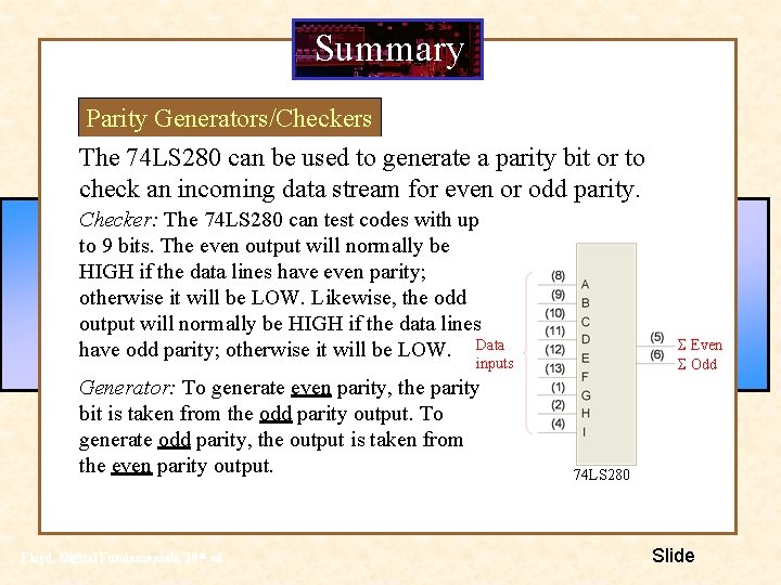 Summary Parity Generators/Checkers The 74 LS 280 can be used to generate a parity Summary Parity Generators/Checkers The 74 LS 280 can be used to generate a parity