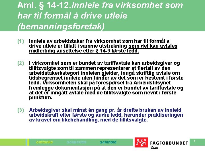 Aml. § 14 -12. Innleie fra virksomhet som har til formål å drive utleie Aml. § 14 -12. Innleie fra virksomhet som har til formål å drive utleie
