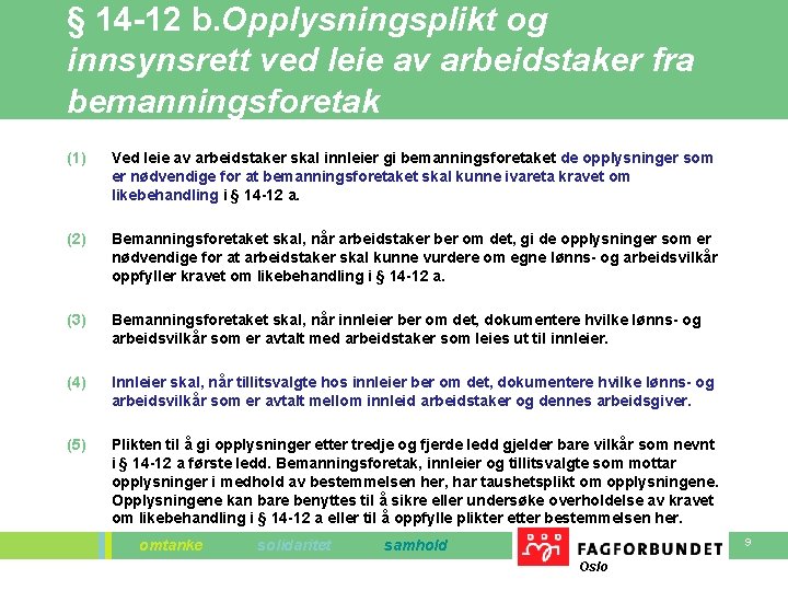 § 14 -12 b. Opplysningsplikt og innsynsrett ved leie av arbeidstaker fra bemanningsforetak (1)