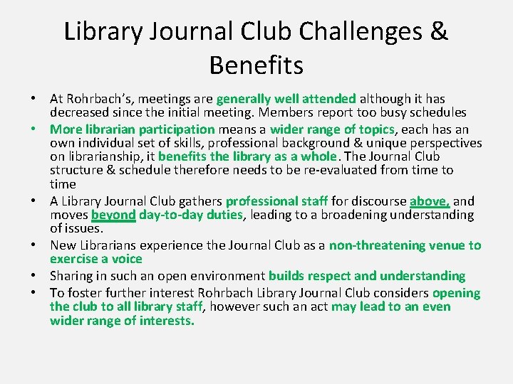 Library Journal Club Challenges & Benefits • At Rohrbach’s, meetings are generally well attended