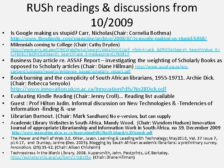  • • • RUSh readings & discussions from 10/2009 Is Google making us