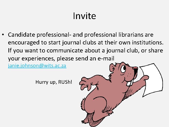 Invite • Candidate professional- and professional librarians are encouraged to start journal clubs at