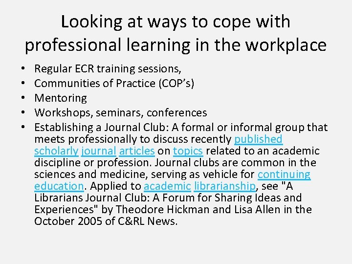 Looking at ways to cope with professional learning in the workplace • • •