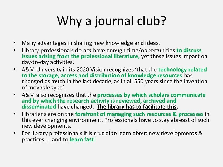 Why a journal club? • Many advantages in sharing new knowledge and ideas. •